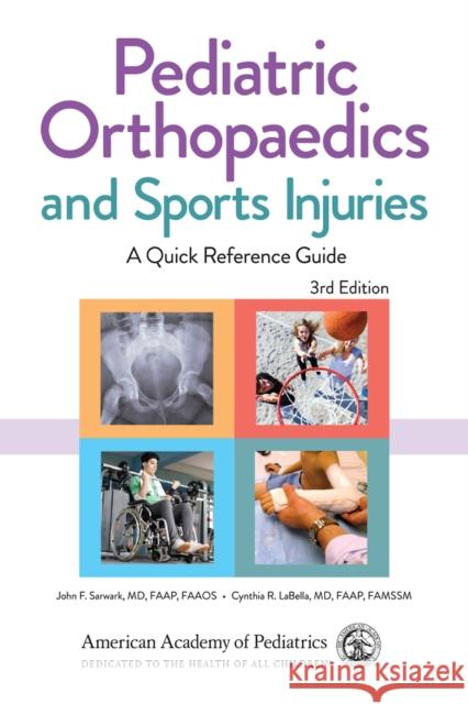 Pediatric Orthopaedics and Sports Injuries: A Quick Reference Guide John F. Sarwark Cynthia R. Labella 9781610025041 American Academy of Pediatrics - książka