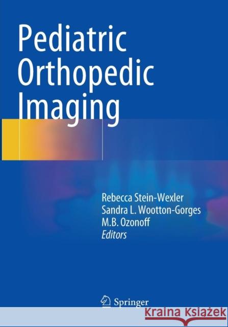 Pediatric Orthopedic Imaging Rebecca Ed Stein-Wexler Rebecca Stein-Wexler Maer Ozonoff 9783662508619 Springer - książka