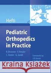 Pediatric Orthopedics in Practice Fritz Hefti R. Hinchcliffe R. Brunner 9783642089428 Not Avail - książka