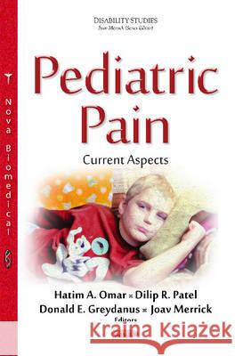 Pediatric Pain: Current Aspects Hatim A Omar, Dilip R Patel, Donald E Greydanus, MD, Joav Merrick, MD, MMedSci, DMSc 9781634855051 Nova Science Publishers Inc - książka