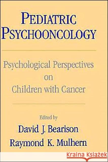Pediatric Psychooncology: Psychological Perspectives on Children with Cancer Bearison, David J. 9780195079319 Oxford University Press, USA - książka