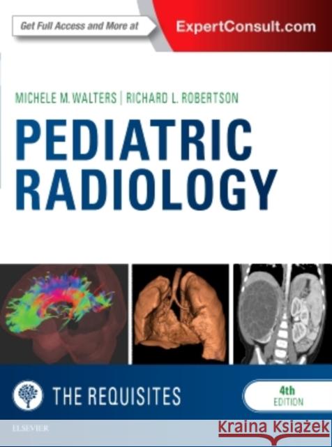 Pediatric Radiology: The Requisites Michele Walters Richard L. Robertson 9780323323079 Elsevier - książka