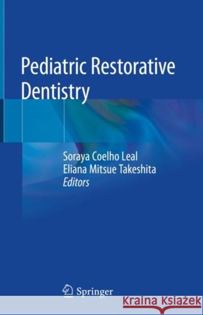 Pediatric Restorative Dentistry Soraya Coelh Eliana Mitsue Takeshita 9783319934259 Springer - książka