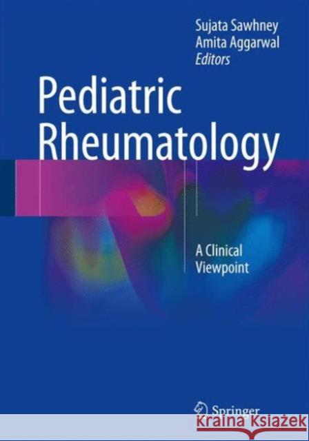 Pediatric Rheumatology: A Clinical Viewpoint Sawhney, Sujata 9789811017490 Springer - książka