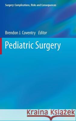 Pediatric Surgery Brendon J. Coventry 9781447154389 Springer - książka