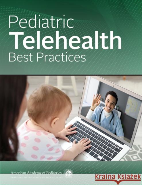 Pediatric Telehealth Best Practices American Academy of Pediatrics (Aap) 9781610026284 American Academy of Pediatrics - książka