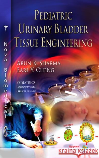 Pediatric Urinary Bladder Tissue Engineering Arun K Sharma, Earl Y Cheng 9781612096247 Nova Science Publishers Inc - książka