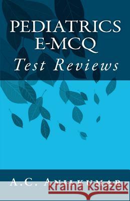 Pediatrics E-McQ: Test Reviews A. C. Anilkumar 9781480205307 Createspace - książka