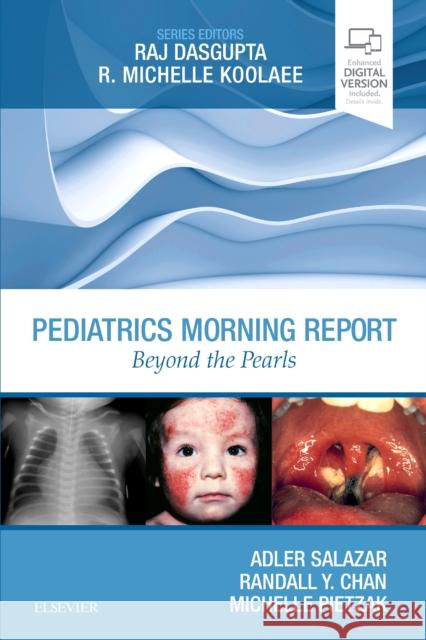 Pediatrics Morning Report: Beyond the Pearls Adler Salazar Randall Y. Chan Michelle Pietzak 9780323498258 Elsevier - książka