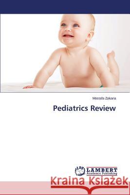 Pediatrics Review Zakaria Mostafa 9783659231483 LAP Lambert Academic Publishing - książka