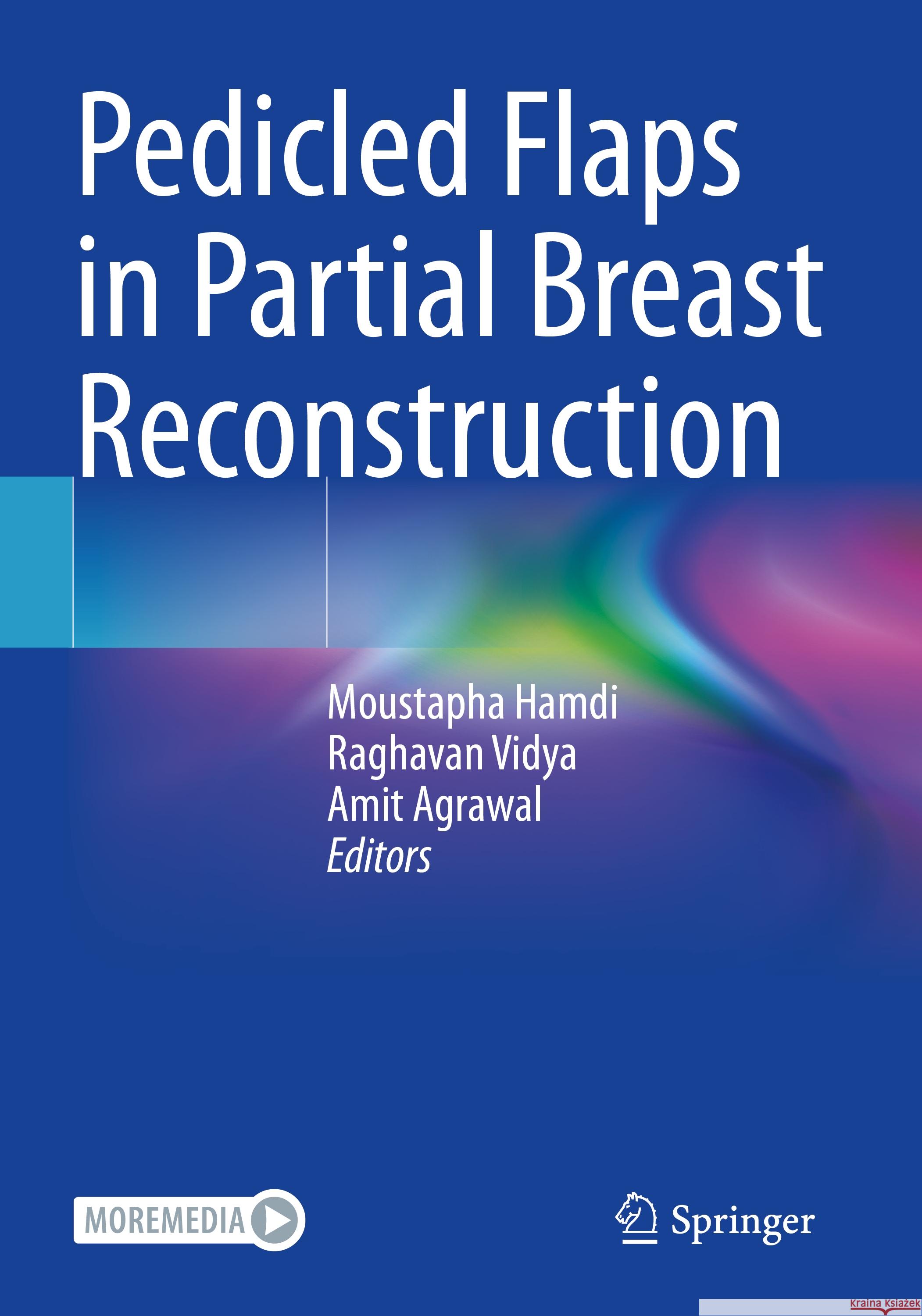 Pedicled Flaps in Partial Breast Reconstruction Moustapha Hamdi Raghavan Vidya Amit Agrawal 9783031084850 Springer - książka