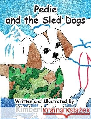 Pedie and the Sled Dogs Kimberly Archer   9798886408249 Ewings Publishing LLC - książka