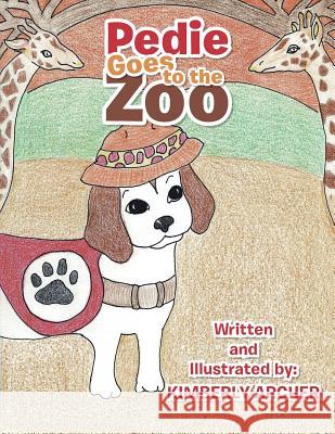 Pedie Goes to the Zoo Kimberly Archer 9781524693121 Authorhouse - książka