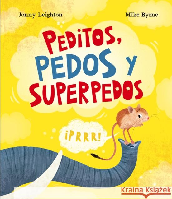 Peditos, Pedos Y Superpedos Jonny Leighton Mike Byrne 9788410074767 Nubeocho - książka