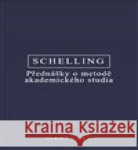 Přednášky o metodě akademického studia Friedrich Wilhelm J. Schelling 9788072985982 Oikoymenh - książka