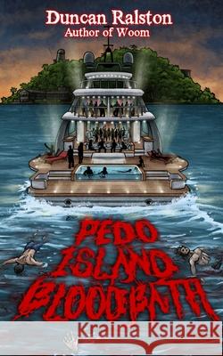 Pedo Island Bloodbath Duncan Ralston 9781988819426 Shadow Work Publishing - książka