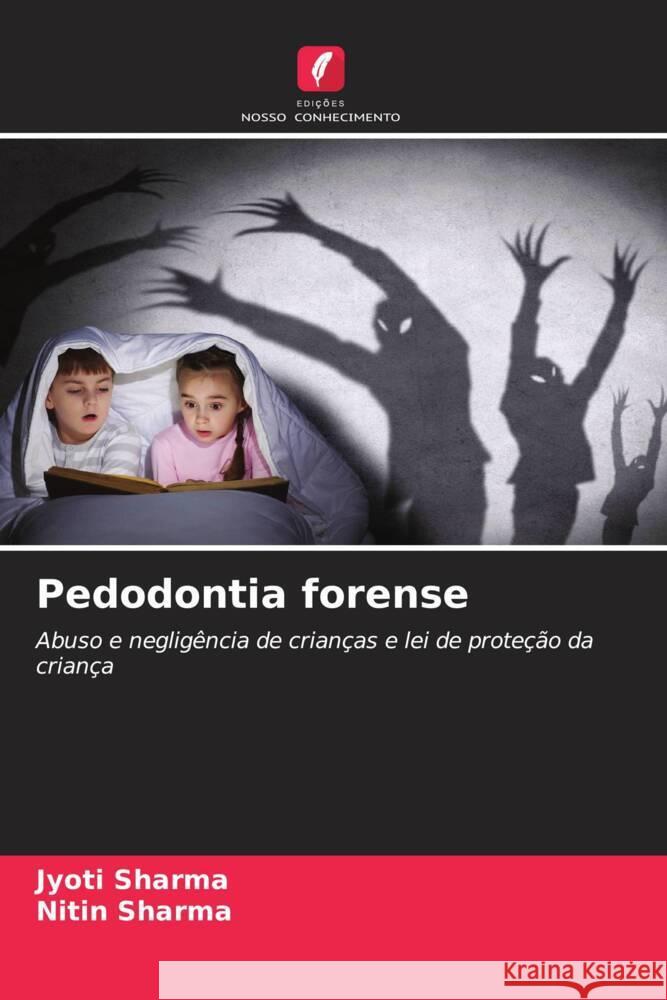 Pedodontia forense Jyoti Sharma Nitin Sharma 9786206666882 Edicoes Nosso Conhecimento - książka