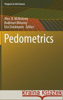 Pedometrics Alex B. McBratney Budiman Minasny Uta Stockmann 9783319634371 Springer - książka