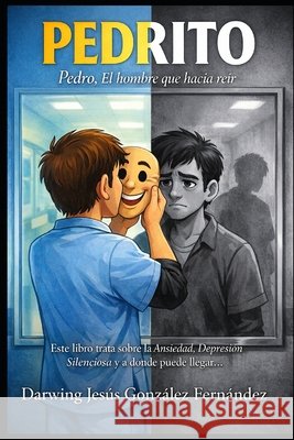 Pedrito, Pedro, El Hombre que Hacia Reir González Fernández, Darwing Jesús 9798241529558 Independently Published - książka