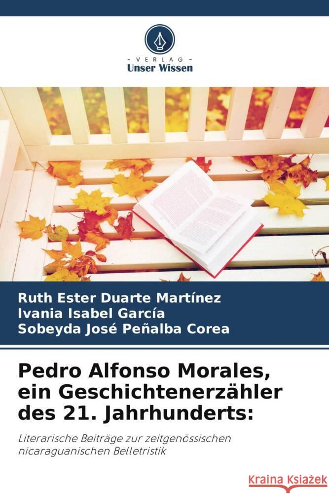 Pedro Alfonso Morales, ein Geschichtenerz?hler des 21. Jahrhunderts Ruth Ester Duart Ivania Isabel Garc?a Sobeyda Jos? Pe?alb 9786206901341 Verlag Unser Wissen - książka