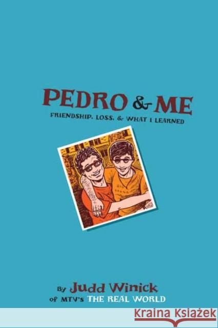 Pedro and Me: Friendship, Loss, and What I Learned Judd Winick 9780805089646 Henry Holt & Company - książka