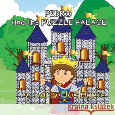 Pedro and the Puzzle Palace Marisol Rodriguez 9781545148198 Createspace Independent Publishing Platform - książka