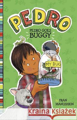 Pedro Goes Buggy Fran Manushkin Tammie Lyon 9781515800897 Picture Window Books - książka