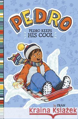 Pedro Keeps His Cool Fran Manushkin Tammie Lyon 9781515845645 Picture Window Books - książka