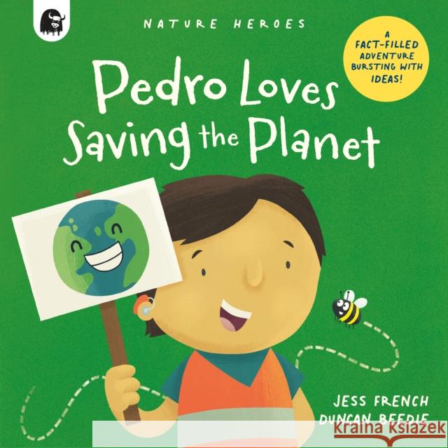 Pedro Loves Saving the Planet: A Fact-filled Adventure Bursting with Ideas! Jess French 9780711267756 Happy Yak - książka