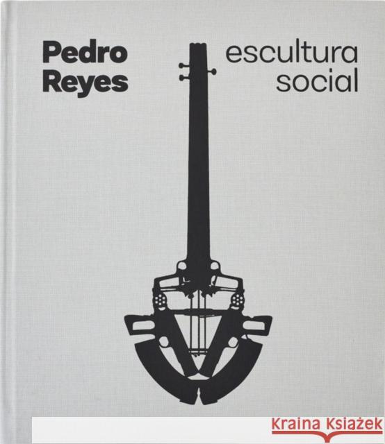 Pedro Reyes: Social Sculpture  9788410290082 Rm - książka