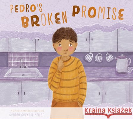 Pedro's Broken Promise: A Growth Mindset Story Miller, Connie Colwell, Metcalfe, Lizzy 9798896851523 Amicus Learning - książka