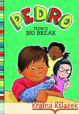 Pedro's Big Break Fran Manushkin Tammie Lyon 9781515828228 Picture Window Books - książka