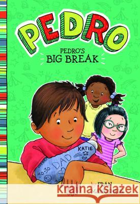Pedro's Big Break Fran Manushkin Tammie Lyon 9781515828273 Picture Window Books - książka
