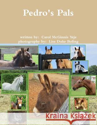 Pedro's Pals Carol McGinnis-Yeje 9780359149438 Lulu.com - książka