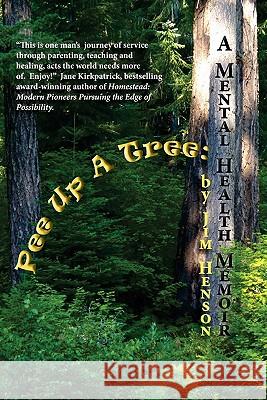 Pee Up A Tree: : A Mental Health Memoir Fenter, Kenneth C. 9781453713884 Createspace - książka