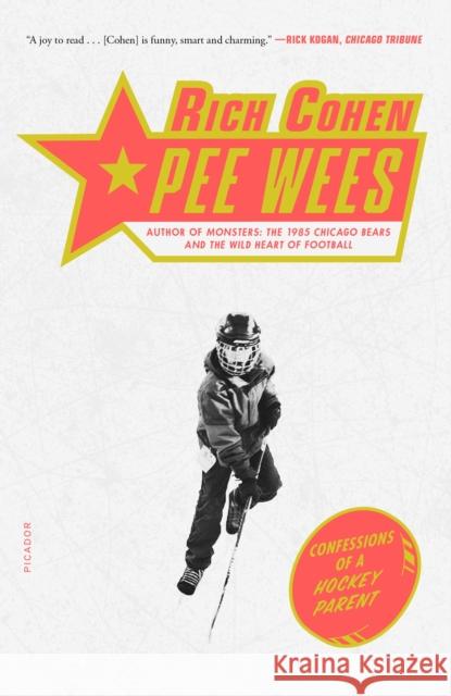 Pee Wees: Confessions of a Hockey Parent Rich Cohen 9781250829535 Picador USA - książka