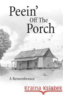 Peein' Off the Porch: A Remembrance Abbott, J. C. 9781412098755 Trafford Publishing - książka