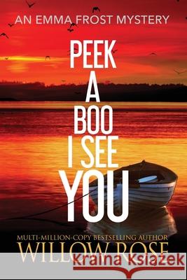 Peek a boo I see you Willow Rose 9781954139312 Buoy Media - książka