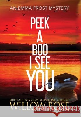 Peek a boo I see you Willow Rose 9781954139329 Buoy Media - książka