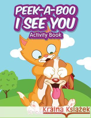 Peek-A-Boo I See You Activity Book Kreative Kids   9781683770190 Traudl Whlke - książka