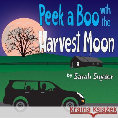 Peek-A-Book with the Harvest Moon Sarah Snyder 9781514633069 Createspace - książka