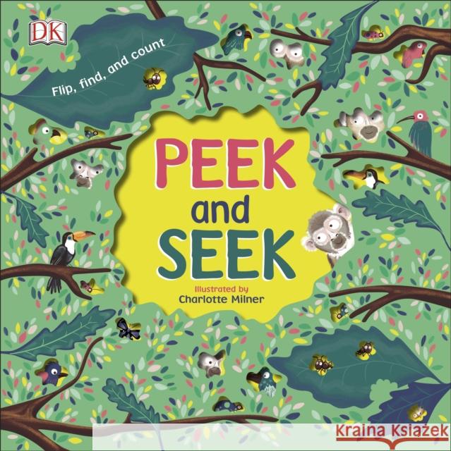 Peek and Seek DK Charlotte Milner  9780241313046 Dorling Kindersley Ltd - książka