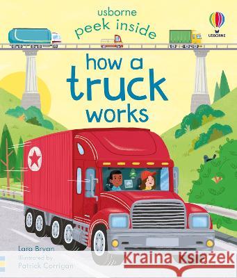 Peek Inside How a Truck Works Lara Bryan Patrick Corrigan 9781805071976 Usborne Books - książka