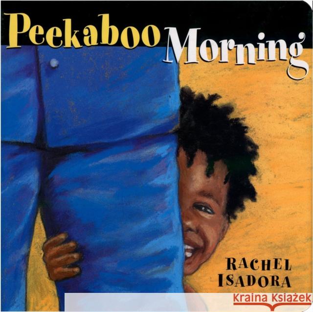 Peekaboo Morning Rachel Isadora Rachel Isadora 9780399251535 Putnam Publishing Group - książka