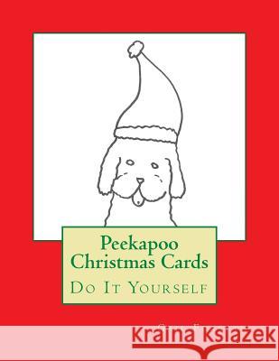Peekapoo Christmas Cards: Do It Yourself Gail Forsyth 9781517574383 Createspace - książka