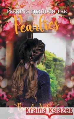 Peeking Through The Pearlies Wilson, Brenda 9781947765153 Readersmagnet LLC - książka