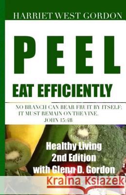 PEEL Eat Efficiently: Healthy Living 2nd Edition Gordon, Glenn D. 9780986216619 Ghdi - książka