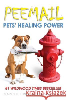 Peemail: Pets' Healing Power Marybeth Hibler, Donald Clark 9781545649671 Xulon Press - książka