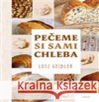 Pečeme si sami chleba Geisler Lutz 9788074331824 Víkend - książka