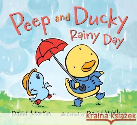 Peep and Ducky Rainy Day David Martin David M. Walker 9780763695231 Candlewick Press (MA) - książka